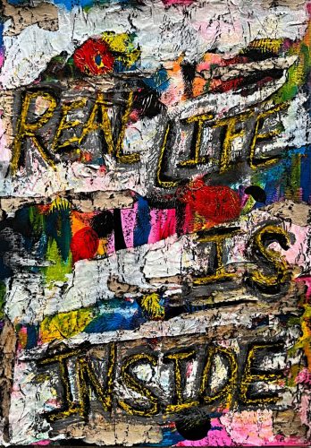 REAL LIFE IS INSIDE